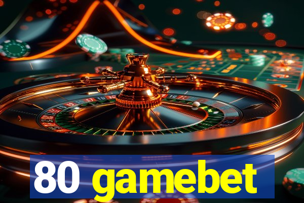 80 gamebet