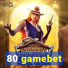 80 gamebet