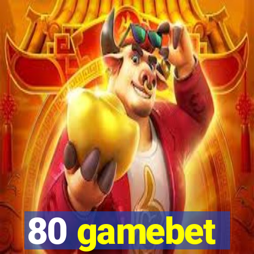 80 gamebet