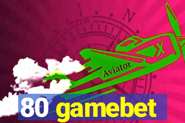 80 gamebet