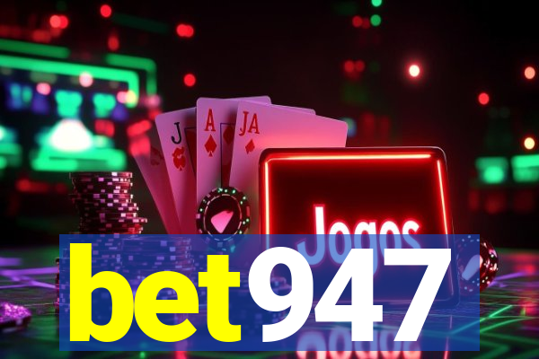 bet947