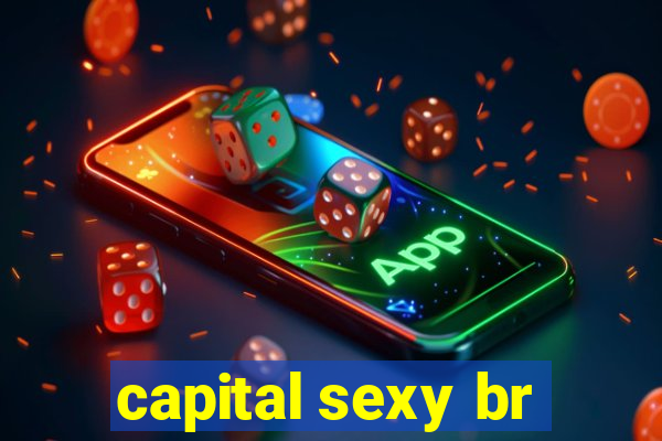 capital sexy br