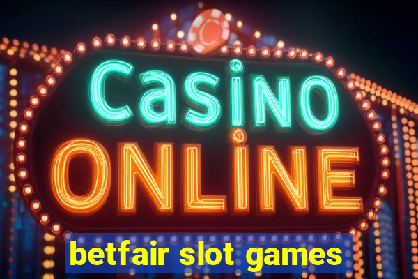 betfair slot games