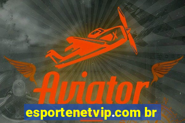 esportenetvip.com br