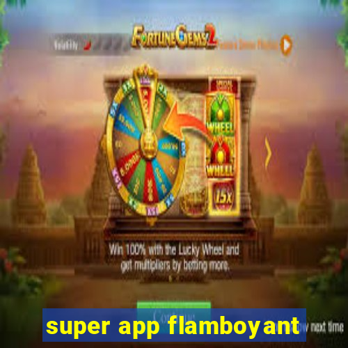 super app flamboyant