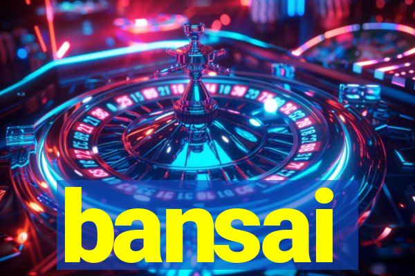 bansai