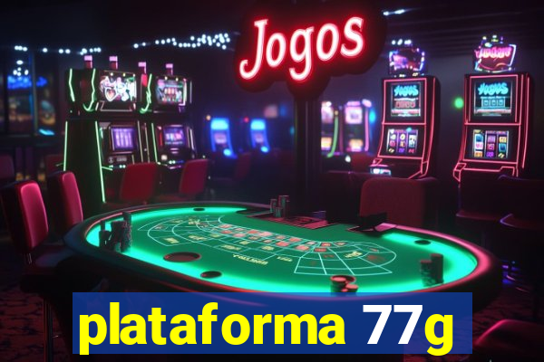 plataforma 77g