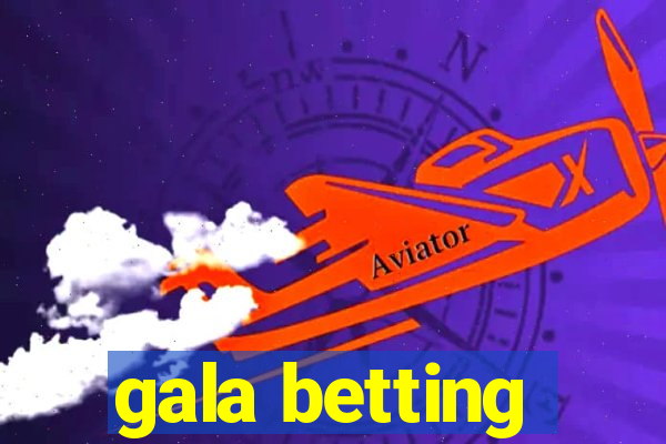 gala betting