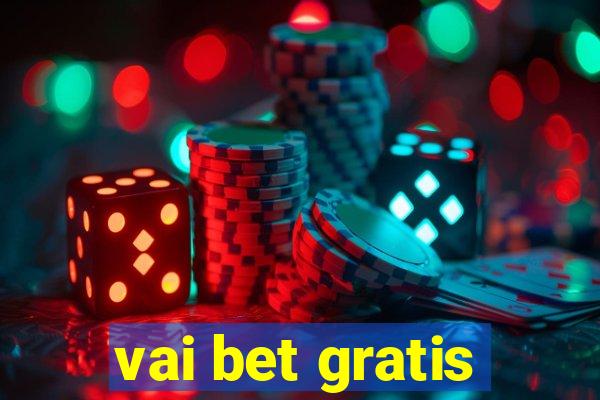 vai bet gratis