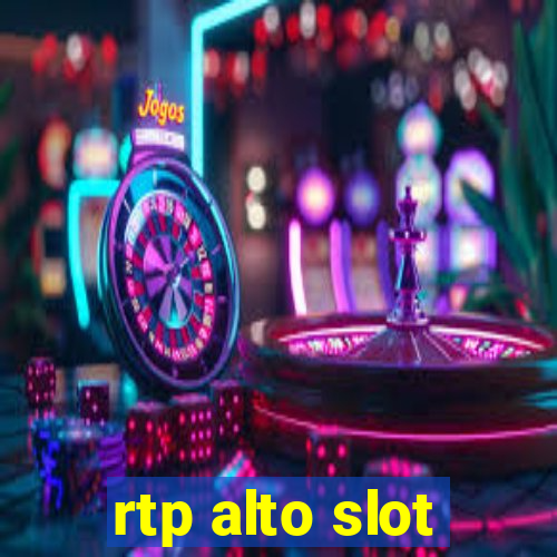 rtp alto slot