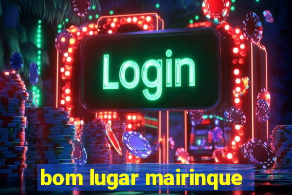 bom lugar mairinque