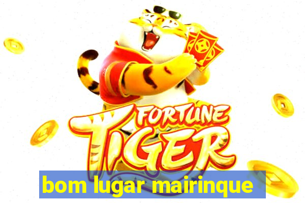 bom lugar mairinque