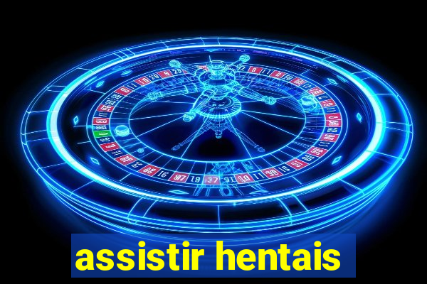 assistir hentais