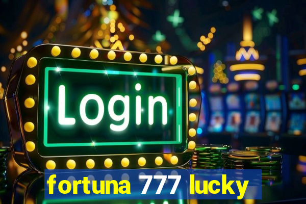 fortuna 777 lucky