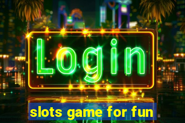 slots game for fun