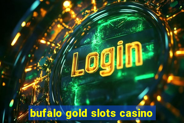 bufalo gold slots casino