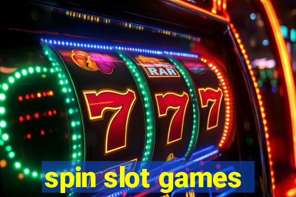 spin slot games