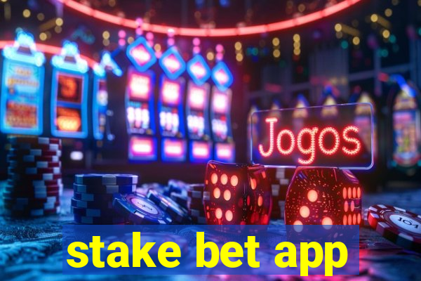 stake bet app