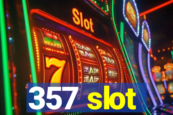 357 slot