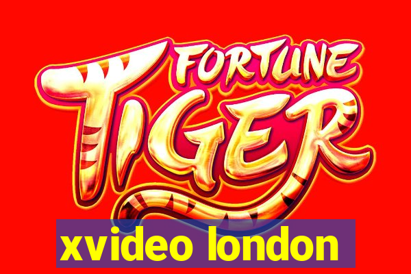 xvideo london