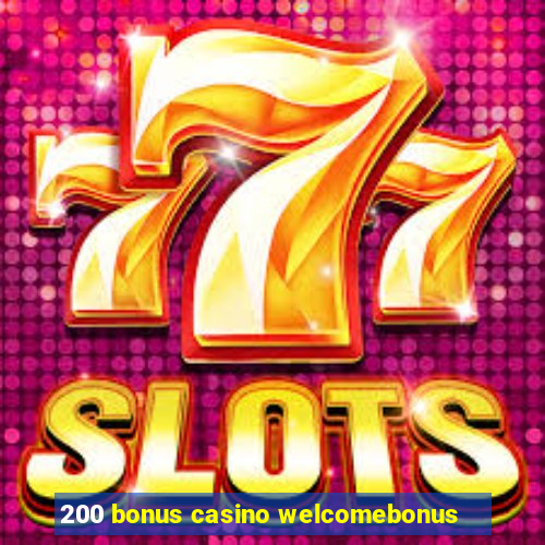 200 bonus casino welcomebonus