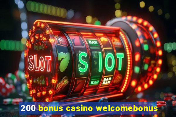 200 bonus casino welcomebonus