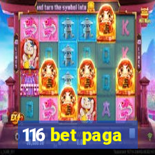 116 bet paga