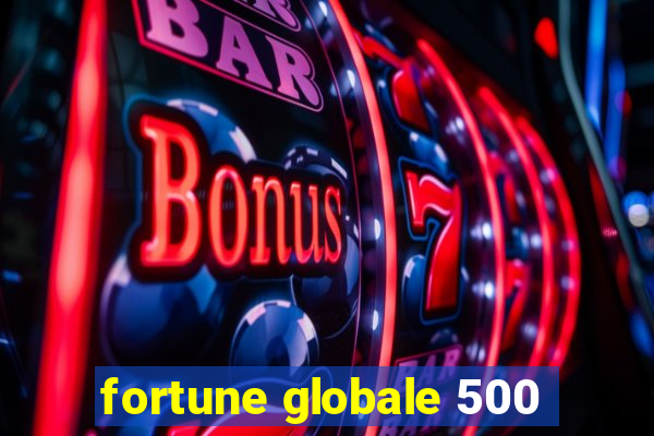 fortune globale 500