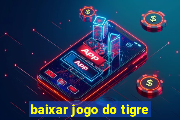 baixar jogo do tigre