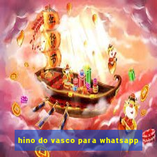 hino do vasco para whatsapp