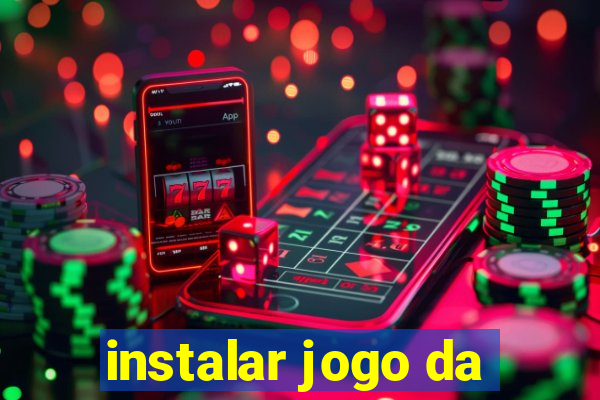 instalar jogo da