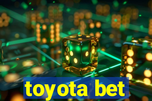 toyota bet