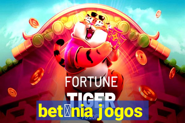 bet芒nia jogos