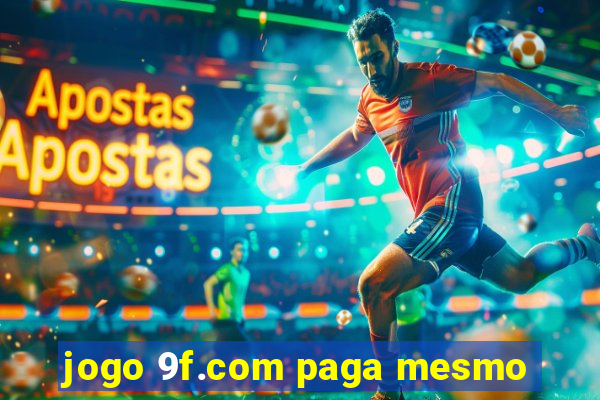 jogo 9f.com paga mesmo