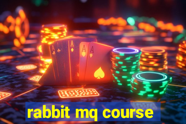 rabbit mq course