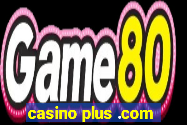 casino plus .com