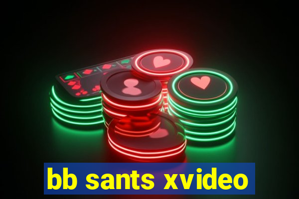 bb sants xvideo