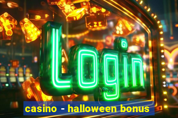 casino - halloween bonus