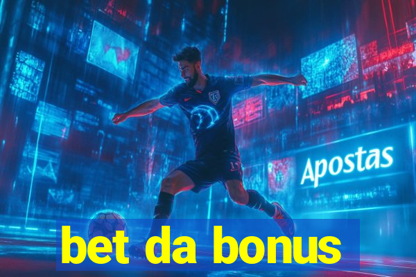 bet da bonus