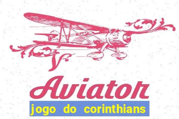 jogo do corinthians hoje quem ganha