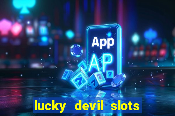 lucky devil slots cash app