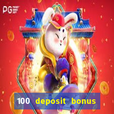 100 deposit bonus uk all british casino