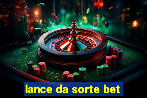 lance da sorte bet