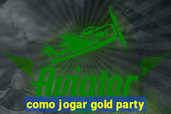 como jogar gold party