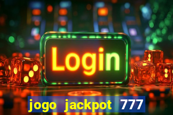 jogo jackpot 777 paga mesmo