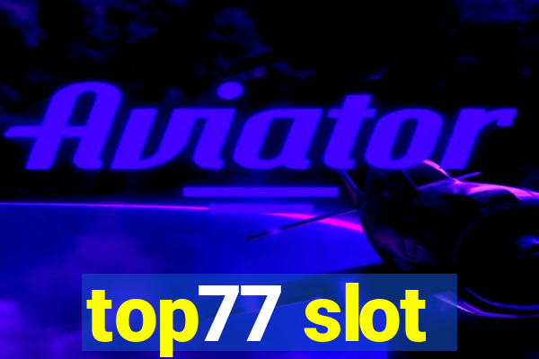 top77 slot