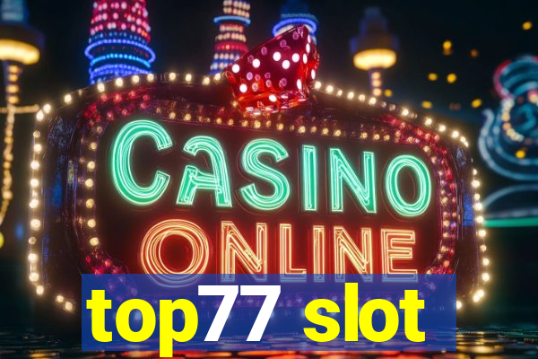 top77 slot