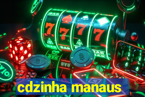 cdzinha manaus