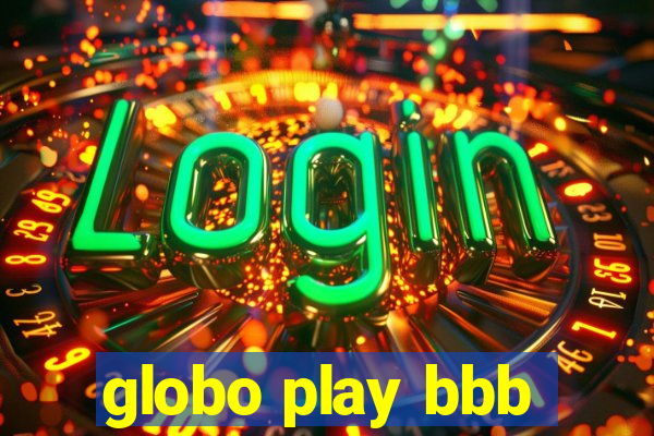 globo play bbb