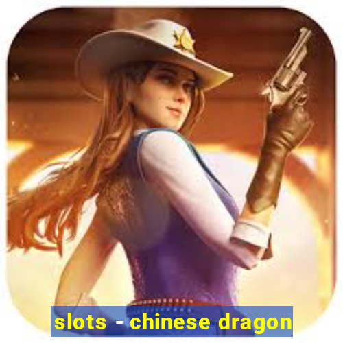 slots - chinese dragon